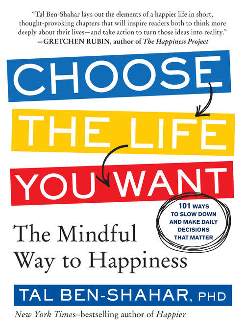 Book cover of Choose the Life You Want: The Mindful Way to Happiness