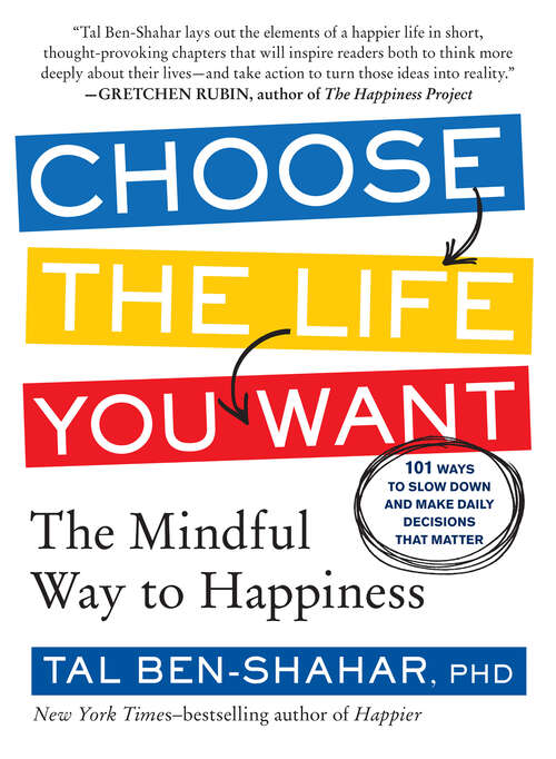 Book cover of Choose the Life You Want: The Mindful Way To Happiness