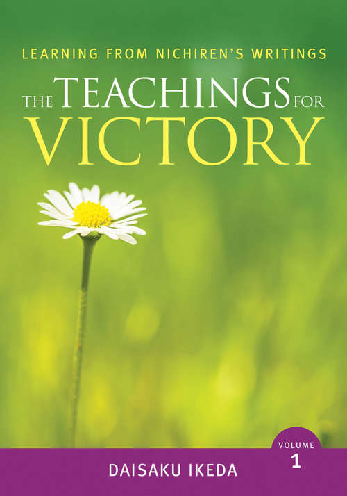 Book cover of The Teachings for Victory, Volume 1 (Learning from Nichiren's Writings)