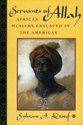 Book cover of Servants of Allah: African Muslims Enslaved in the Americas