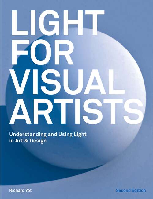 Book cover of Light for Visual Artists Second Edition: Understanding, Using Light in Art & Design (2)