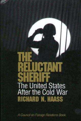 The Reluctant Sheriff: The United States after the Cold War