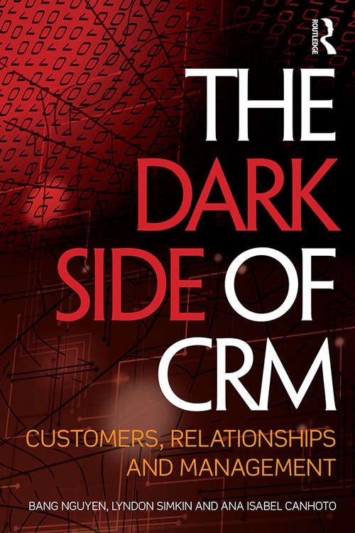 The Dark Side of CRM: Customers, Relationships and Management