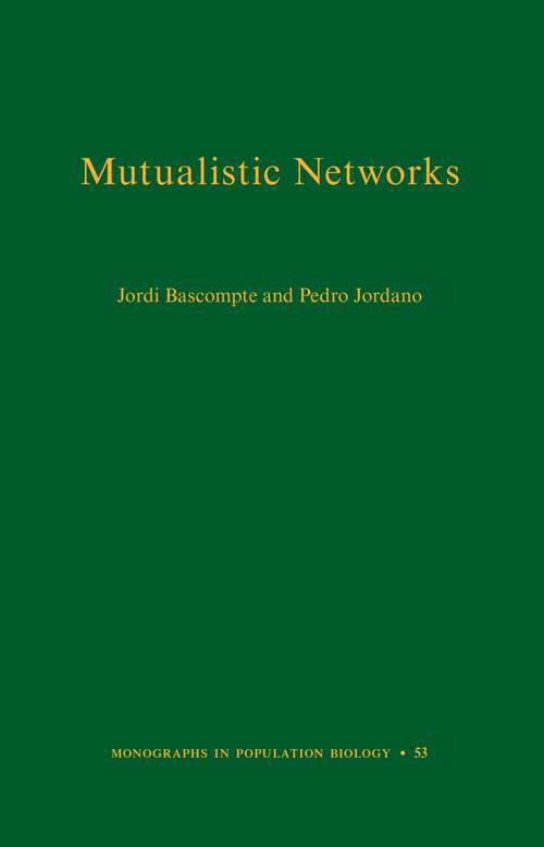 Book cover of Mutualistic Networks (Monographs in Population Biology #53)