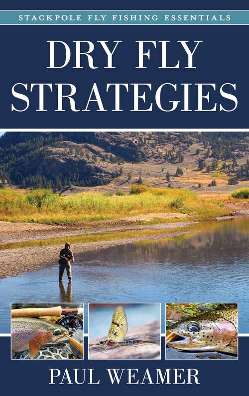 Book cover of Dry Fly Strategies (Stackpole Fly Fishing Essentials)