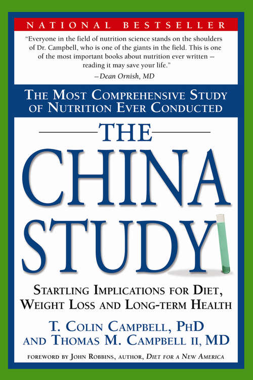 Book cover of The China Study: The Most Comprehensive Study of Nutrition Ever Conducted and the Startling Implications for Diet, Weight Loss and Long-Term Health