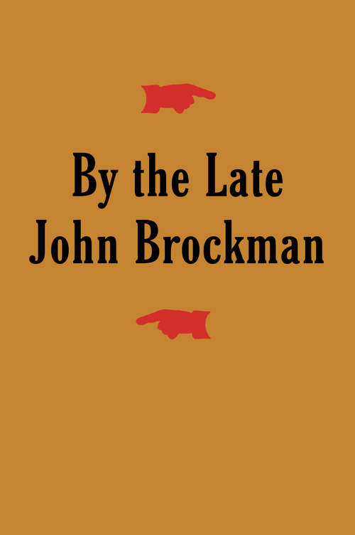Book cover of By the Late John Brockman