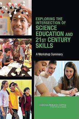 Book cover of Exploring the Intersection of Science Education and 21st Century Skills: A Workshop Summary