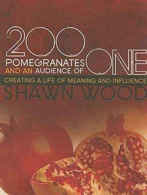 Book cover of 200 Pomegranates and an Audience of One