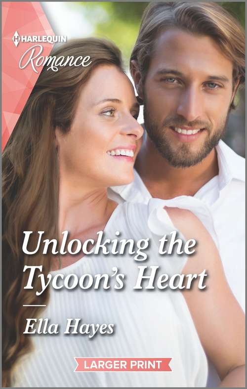 Unlocking the Tycoon's Heart: Unlocking The Tycoon's Heart / A Mother's Secrets (the Parent Portal) (Mills And Boon True Love Ser.)