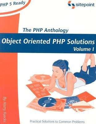 Book cover of The PHP Anthology: Object Oriented PHP Solutions, Vol.1 - Foundations
