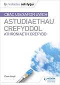 Fy Nodiadau Adolygu: CBAC Safon Uwch Astudiaethau Crefyddol – Athroniaeth Crefydd (My Revision Notes)