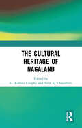 The Cultural Heritage of Nagaland