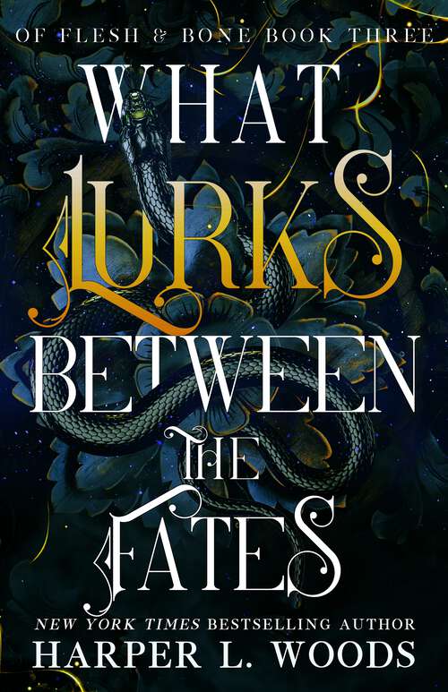 Book cover of What Lurks Between the Fates: Of Flesh & Bone, Book Three (Of Flesh & Bone)