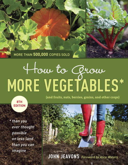 How to Grow More Vegetables, Eighth Edition