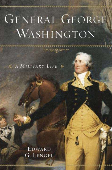 Book cover of General George Washington: A Military Life