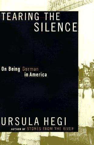 Book cover of Tearing the Silence: On Being German in America