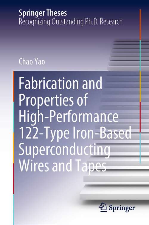 Book cover of Fabrication and Properties of High-Performance 122-Type Iron-Based Superconducting Wires and Tapes (1st ed. 2022) (Springer Theses)