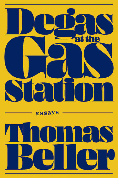 Book cover of Degas at the Gas Station: Essays