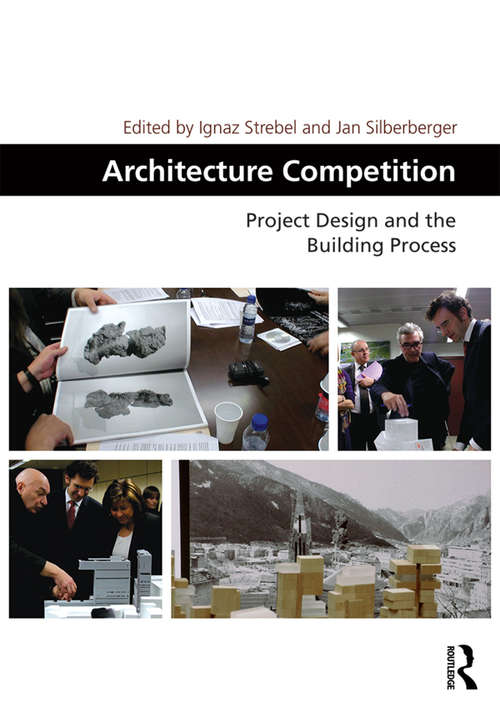 Architecture Competition: Project Design and the Building Process (Design and the Built Environment)
