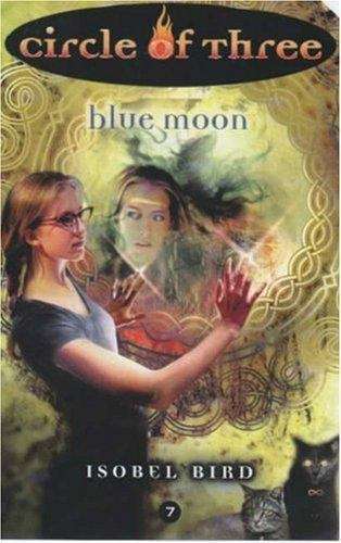 Book cover of Blue Moon (Circle of Three Book #7)