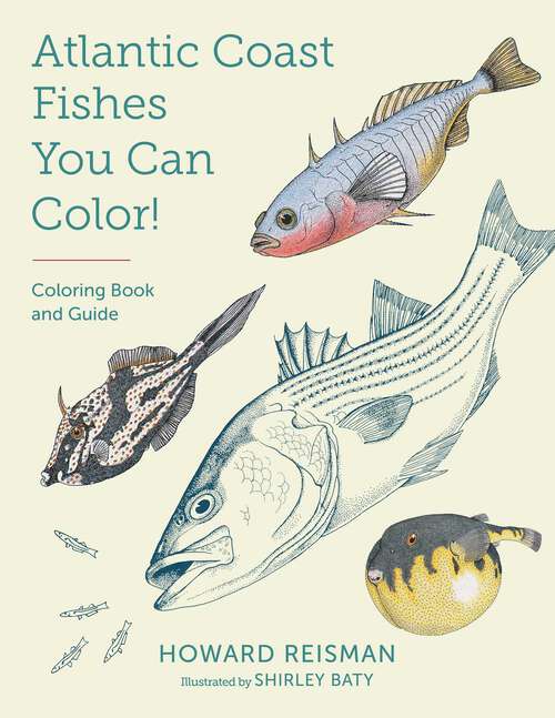 Book cover of Atlantic Coast Fishes You Can Color!: Coloring Book and Guide