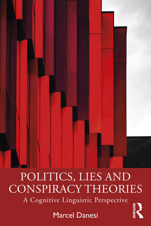 Book cover of Politics, Lies and Conspiracy Theories: A Cognitive Linguistic Perspective
