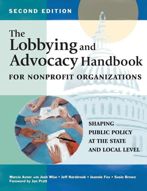 The Lobbying and Advocacy Handbook for Nonprofit Organizations (Second Edition)