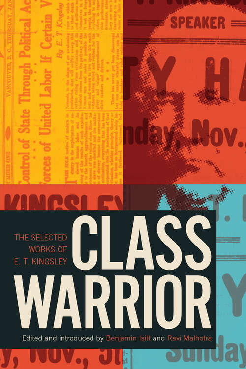 Book cover of Class Warrior: The Selected Works of E. T. Kingsley