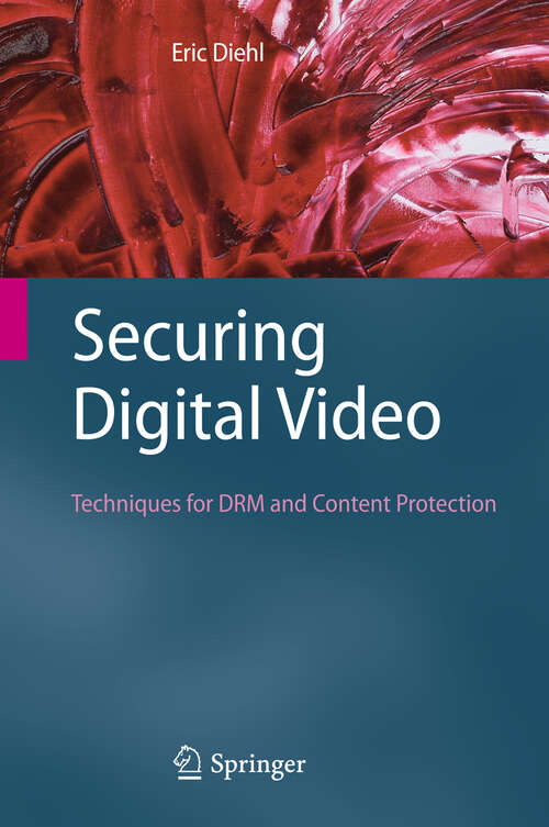 Book cover of Securing Digital Video: Techniques for DRM and Content Protection