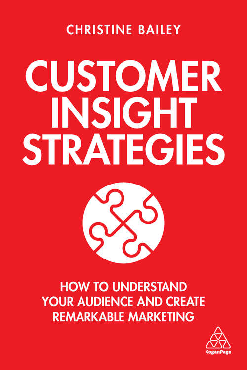 Book cover of Customer Insight Strategies: How to Understand Your Audience and Create Remarkable Marketing