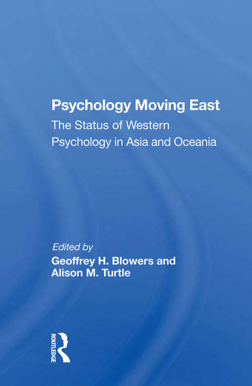 Psychology Moving East: The Status Of Western Psychology In Asia And Oceania