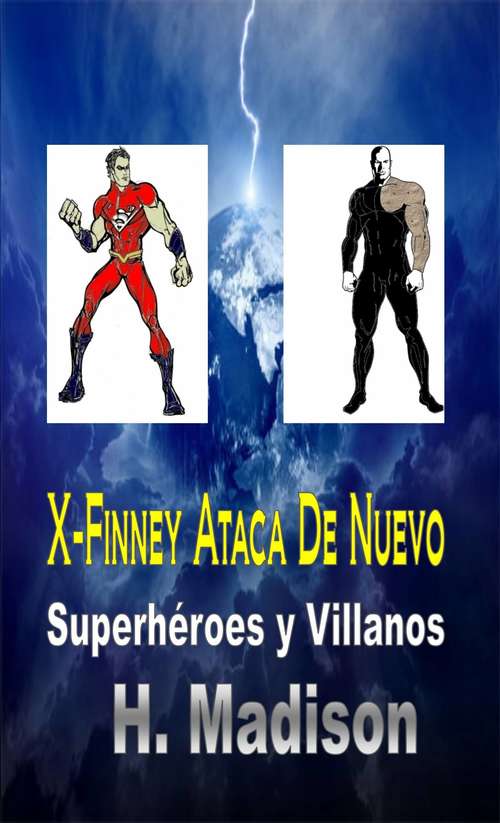 Book cover of X-Finney Ataca De Nuevo: Superhéroes y Villanos