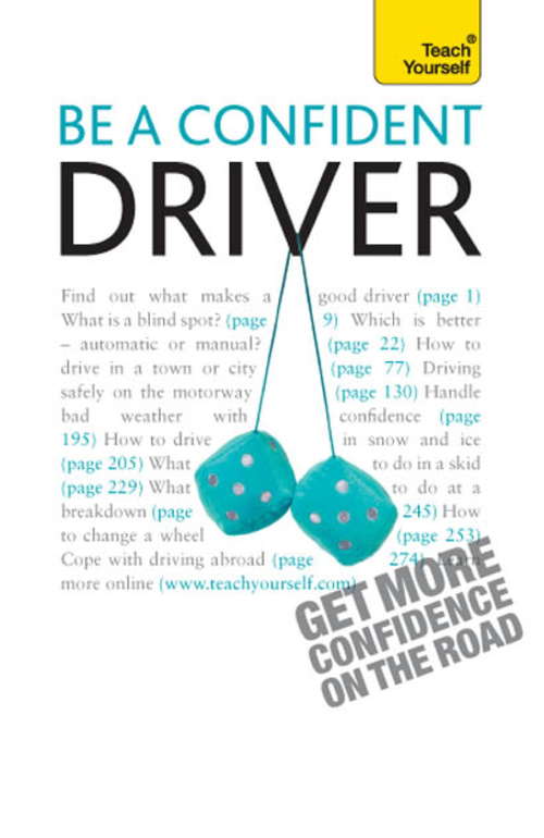 Book cover of Be A Confident Driver: Teach Yourself