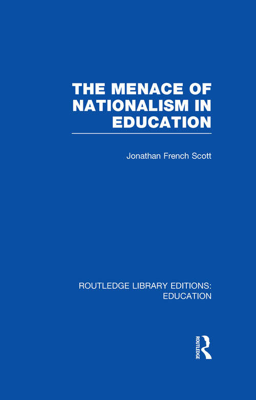 The Menace of Nationalism in Education (Routledge Library Editions: Education)