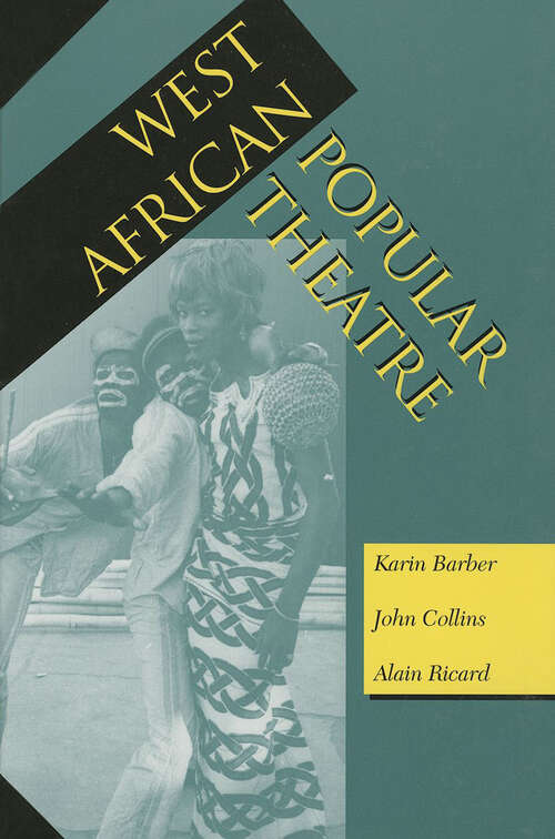 West African Popular Theatre (Drama And Performance Studies)