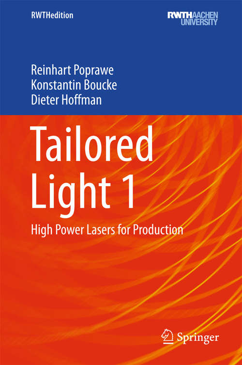 Book cover of Tailored Light 1: High Power Lasers For Production (Rwthedition Ser.)