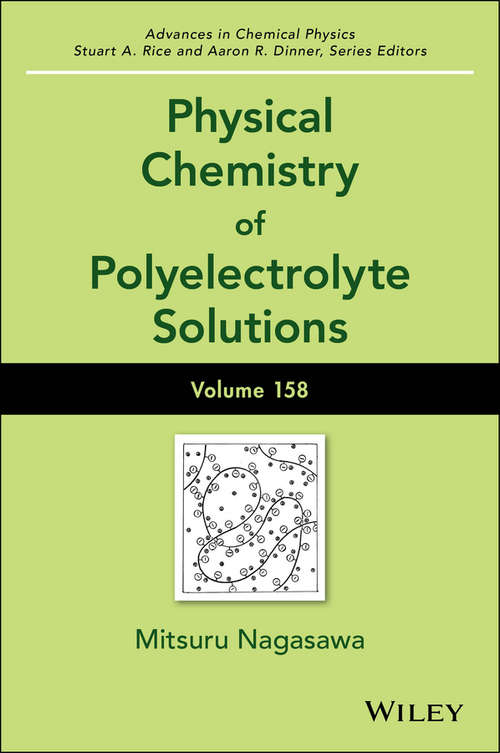 Advances in Chemical Physics, Physical Chemistry of Polyelectrolyte Solutions