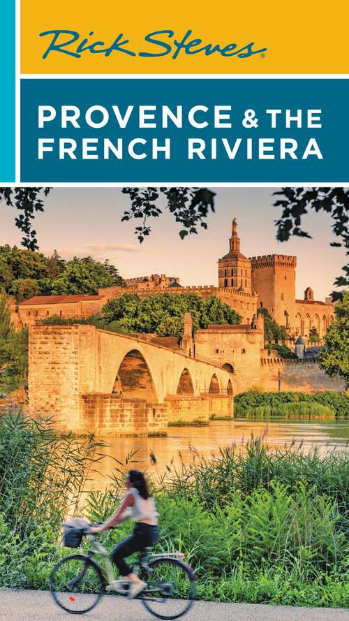 Book cover of Rick Steves Provence & the French Riviera (16) (Rick Steves Travel Guide)