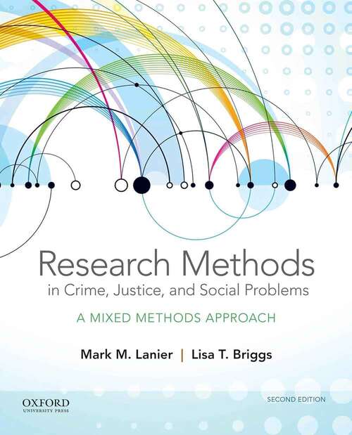 Book cover of Research Methods in Crime, Justice, and Social Problems: A Mixed Methods Approach (Second Edition)