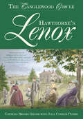 Hawthorne's Lenox: The Tanglewood Circle (The Tanglewood Circle)