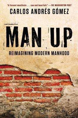 Book cover of Man Up: Reimagining Modern Manhood