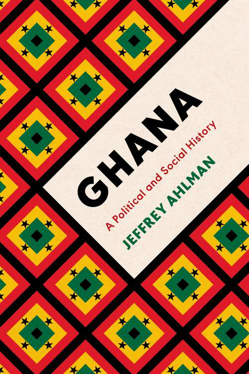 Book cover of Ghana: A Political and Social History