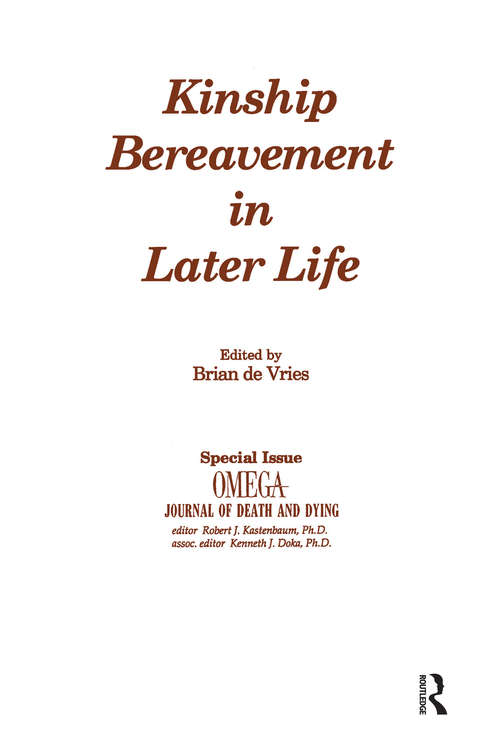 Kinship Bereavement in Later Life: A Special Issue of "Omega - Journal of Death and Dying"