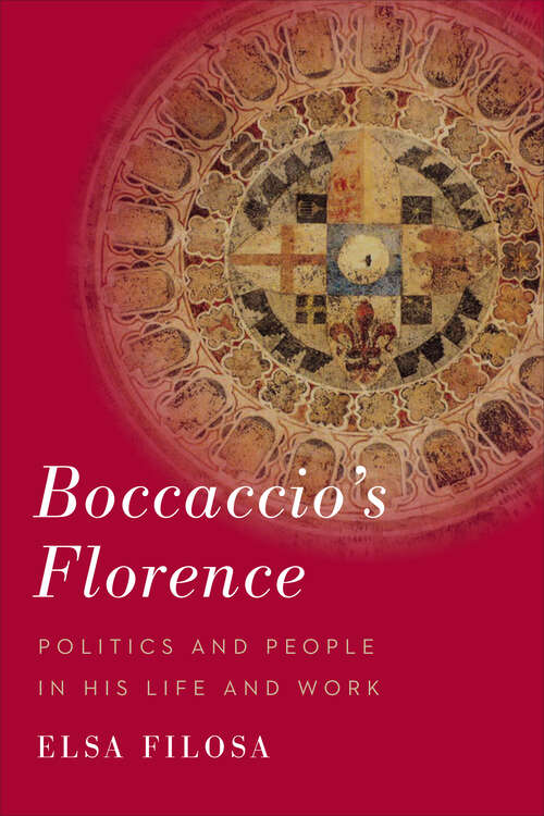 Book cover of Boccaccio’s Florence: Politics and People in His Life and Work (Toronto Italian Studies)
