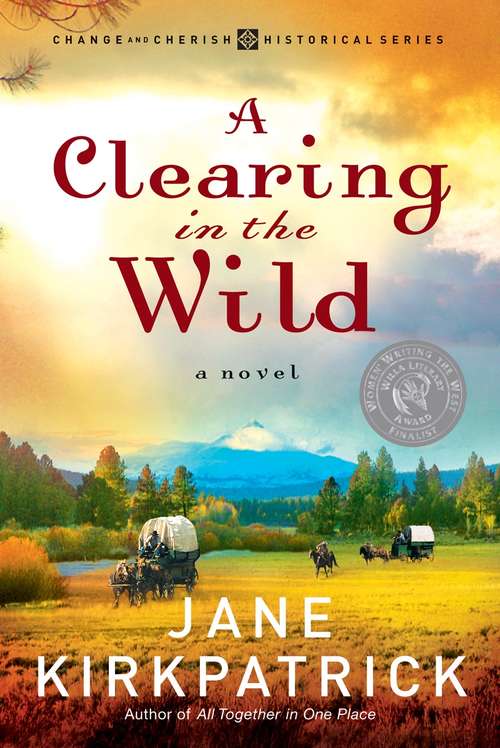 A Clearing in the Wild (Change and Cherish #1)
