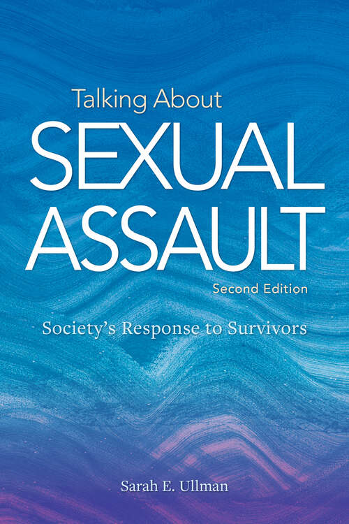 Book cover of Talking About Sexual Assault: Society's Response to Survivors (Second Edition) (Psychology of Women Series)