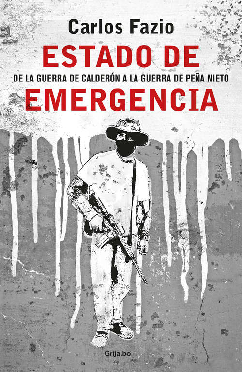 Book cover of Estado de emergencia: De la guerra de Calderón a la guerra de Peña Nieto