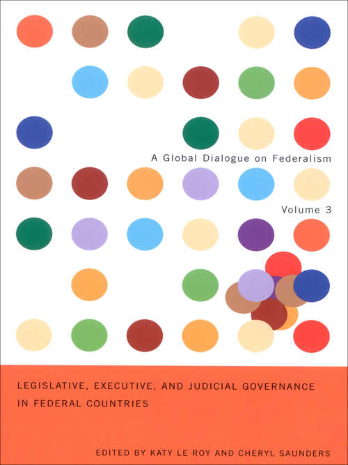 Book cover of Legislative, Executive, and Judicial Governance in Federal Countries