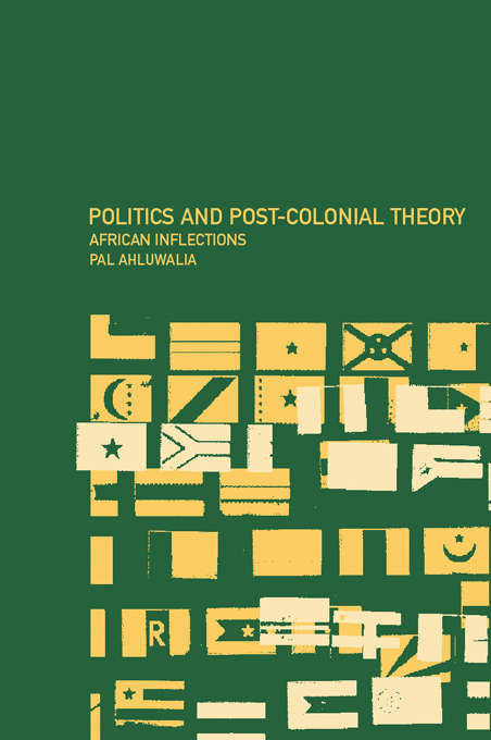 Politics and Post-Colonial Theory: African Inflections
